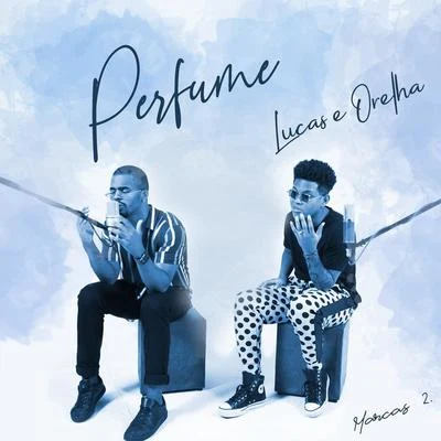 Perfume 專輯 Lucas e Orelha/Rashid