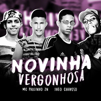 Novinha Vergonhosa (feat. Mc Gw, MC Rick & Paulinho Zn) (Brega Funk) 專輯 Gui da Tropa/Ruan Vilão/Jheo Chavoso