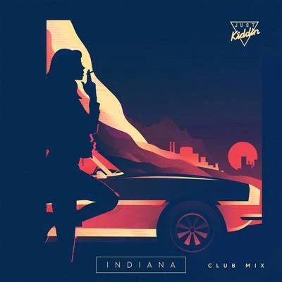 Indiana (Club Mix Edit) 專輯 Just Kiddin