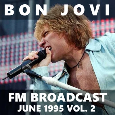 Bon Jovi FM Broadcast June 1995 vol. 2 專輯 Bon Jovi