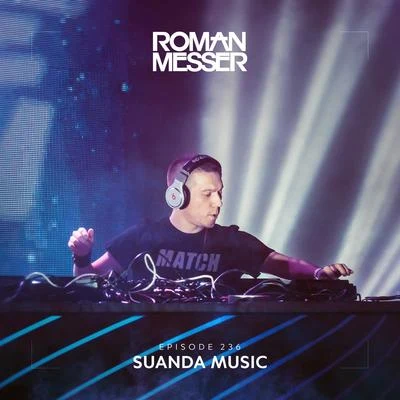 Suanda Music Episode 236 专辑 Roman Messer/Dennis Graft