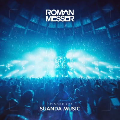 Suanda Music Episode 222 专辑 Roman Messer/Dennis Graft