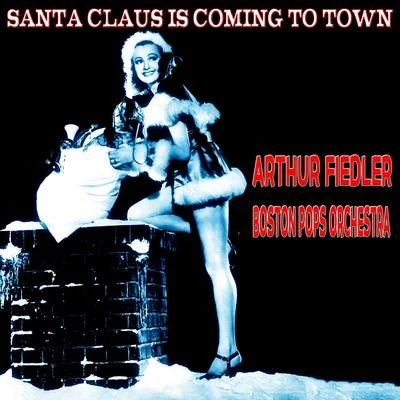 Arthur FiedlerBoston Pops Orchestra Santa Claus Is Coming to Town