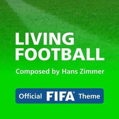 Living Football (Official FIFA Theme) 專輯 Hans Zimmer