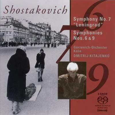 SHOSTAKOVICH, D.: Symphonies Nos. 6, 7, 9 (Cologne Gurzenich Orchestra, Kitaenko) 专辑 Aleksey Martinov/Kaunas State Choir/Inna Polyanskaya/Mikhail Lanskoi/Andrey Azovsky