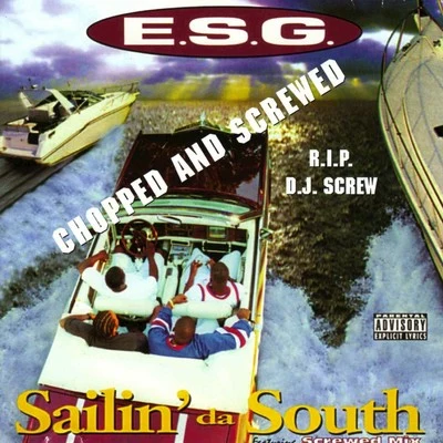 Sailin Da South (Chopped & Screwed) 專輯 E.S.G./Camp/D.A./Lil Keke/H.A.W.K.