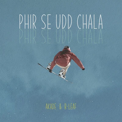 Phir Se Udd Chala 專輯 Akade