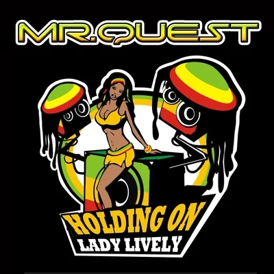 Holding On (feat. Lady Lively & Dredd Mark) 專輯 Mr Quest