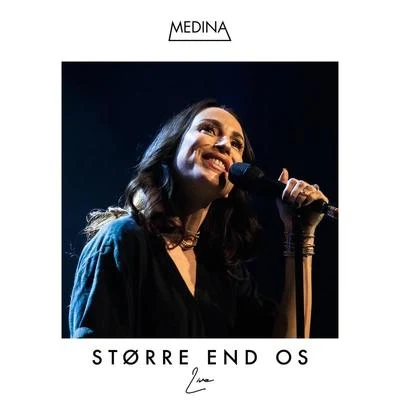 Større End Os (Live) 专辑 Medina