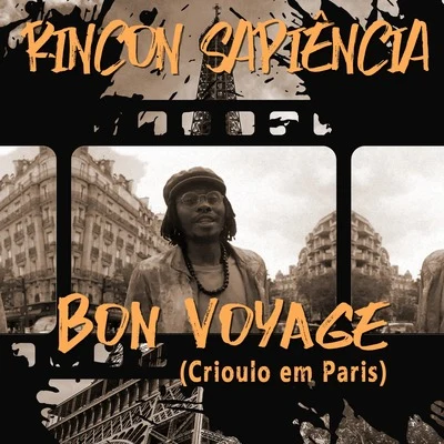 Bon Voyage (Crioulo em Paris) 專輯 Rael/Rincon Sapiência/Ponto De Equilíbrio