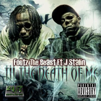 Til the Death of Me (feat. J Stalin) 專輯 Footz the Beast/Calvin