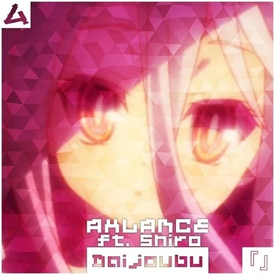 Daijoubu 专辑 Axlance