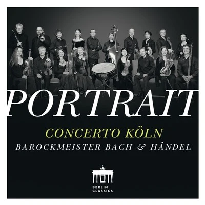 Portrait: Concerto Köln 专辑 Anke Vondung/Gabriela Scherer/Florian Helgath/Concerto Koln/Tobias Berndt