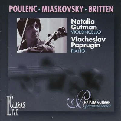 Poulenc, Miaskovsky & Britten: Natalia Gutman Portrait Series, Vol. V 专辑 Natalia Gutman