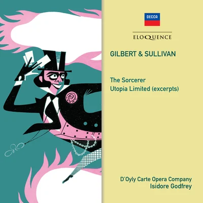 Isidore Godfrey Gilbert & Sullivan: The Sorcerer; Utopia Limited