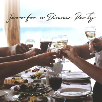 Jazz for a Dinner Party: Lovely Evening, Love Everywhere, Energy and Happiness 专辑 Romantic Moods Academy/Instrumental Piano Universe/Sensual & Romantic Piano Jazz Universe