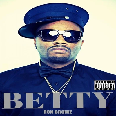 Ron Browz Betty