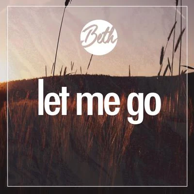 Let Me Go (Acoustic) 專輯 Gerard Quintana/Jofre Bardagi/Miqui Puig/Marc Ros/Beth