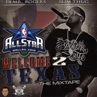 Welcome 2 Texas (All-Star 2010) 专辑 BIG PIC/J-Dawg/JIM SPRUNGER/BLYNDCYDE/Slim Thug