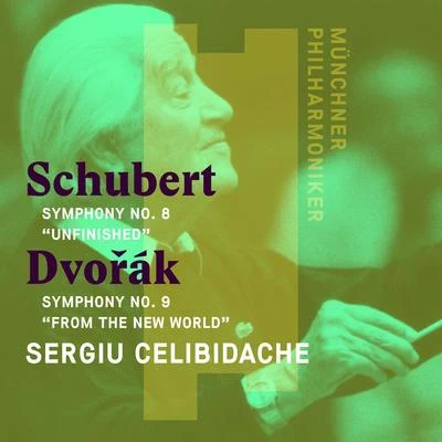 Schubert: Symphony No. 8, "Unfinished" - Dvorák: Symphony No. 9, "From the New World" 專輯 Sergiù Celibidache