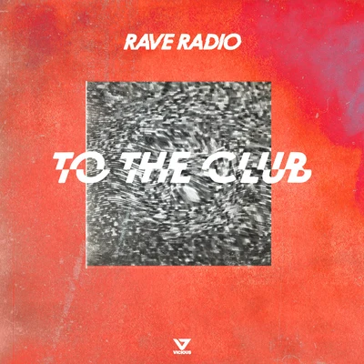 To The Club 專輯 rave radio