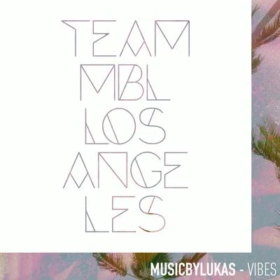 Vibes 专辑 musicbyLUKAS