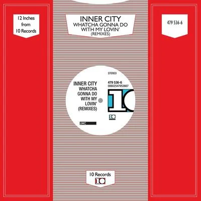 Whatcha Gonna Do With My Lovin’ ( Remixes) 專輯 Inner City/Latroit