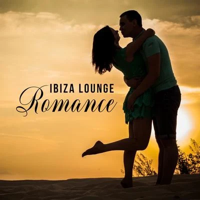 Ibiza Lounge Romance: Chillout Music for Lovers, Romantic Songs for Making Love, Sensual Music from Ibiza 专辑 Making Love Music Ensemble/Erotic Zone of Sexual Chillout Music/Sexy Chillout Music Specialists