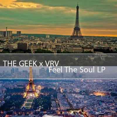 The Geek x Vrv Feel The Soul