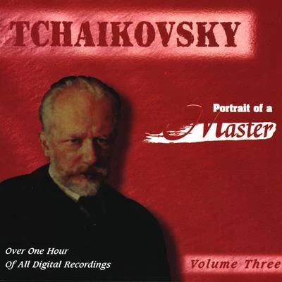 Tchaikovsky: Portrait Of A Master (Vol. 3) 专辑 Othmar M. F. Maga/Othmar Maga/Peter Ilyitch Tchaikovsky/Nürnberg Symphony Orchestra/Nüremberg Symphony Orchestra