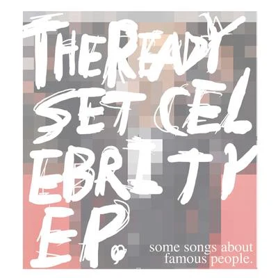 Celebrity - EP 專輯 The Ready Set/kr1sh/Herrin/Ameria/Vaance