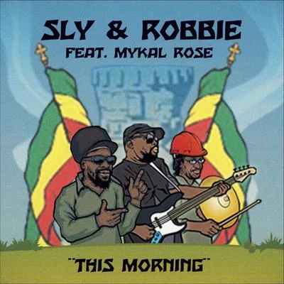 This Morning (Sly & Robbie vs. Roots Radics) [feat. Don Camel] 专辑 Rastasize/Umberto Echo/Sly & Robbie