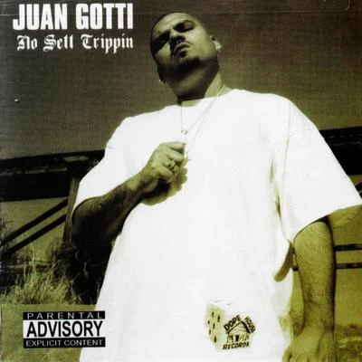 No Sett Trippin 專輯 Juan Gotti