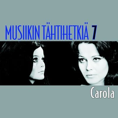 Musiikin tähtihetkiä 7 - Carola 专辑 Carola