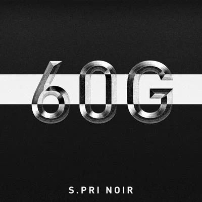 60 G 专辑 S.Pri Noir/Sneazzy