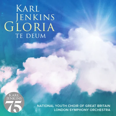 Gloria - Te Deum 專輯 Karl Jenkins