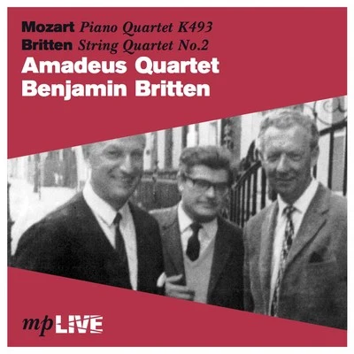 Amadeus Quartet Mozart Piano Quartet K. 493, Britten String Quartet No. 2