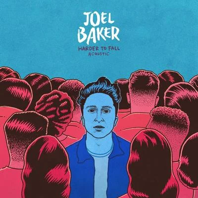 Harder To Fall (Acoustic) 专辑 Joel Baker