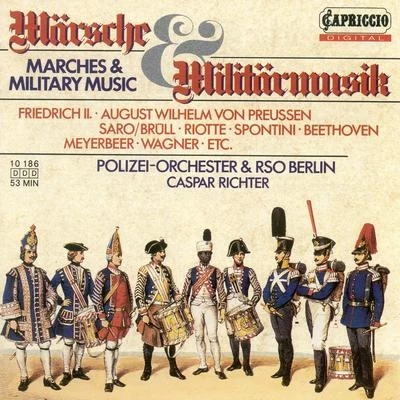 Marches and Military Music – BERGWITZ-GOFFENG, H.FREDERICK IIWEBER, C.M. vonBEETHOVEN, L. vanSPONTINI, G.RIOTTE, P.J. (Richter) 專輯 Klaus Arp/Caspar Richter/South West German Radio Kaiserslautern Orchestra