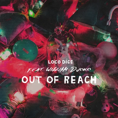 Out Of Reach 專輯 Loco Dice