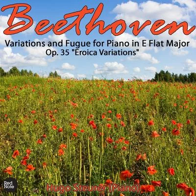 Beethoven: Variations and Fugue for Piano in E Flat Major Op. 35 "Eroica Variations" 專輯 Hugo Steurer