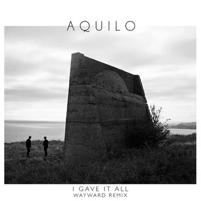 I Gave It All 专辑 Aquilo