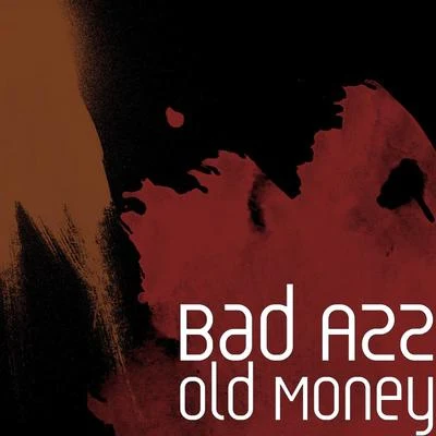 Old Money 專輯 Bad Azz