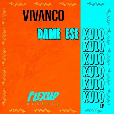 Dame Ese Kulo - EP 专辑 Vivanco