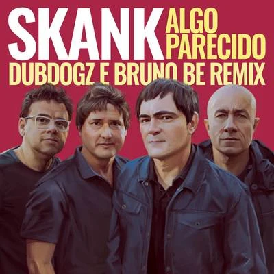 Algo Parecido (Dubdogz e Bruno Be Remix) (Club Mix) 專輯 Dubdogz