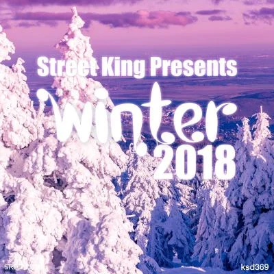 Street King Presents Winter 2018 專輯 Teddy Douglas/Donnell Rush/Wayne Cooper/Those Guys/Russell Taylor