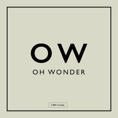 Crazy In Love (BBC Session) 专辑 Ryland James/Oh Wonder