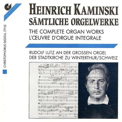 Kaminski, H.: Organ Music (Complete) 专辑 Rudolf Lutz