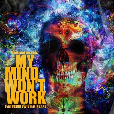 My Mind Wont Work (feat. Twisted Insane) 專輯 Parks Thomson/The Feenix/Twisted Insane