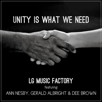 Ann NesbyDJ SpenThe Muthafunkaz Unity Is What We Need (feat. Ann Nesby, Gerald Albright & Dee Brown)